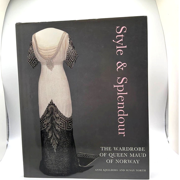 Style & Splendor the wardrobe of Queen Maude of Norway hardcover book